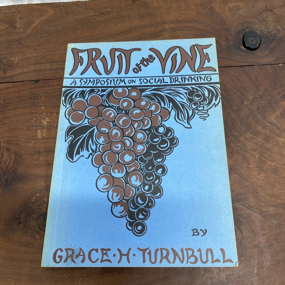 Fruit of the Vine Grace H. Turnbull 1950 First Edition Social Drinking